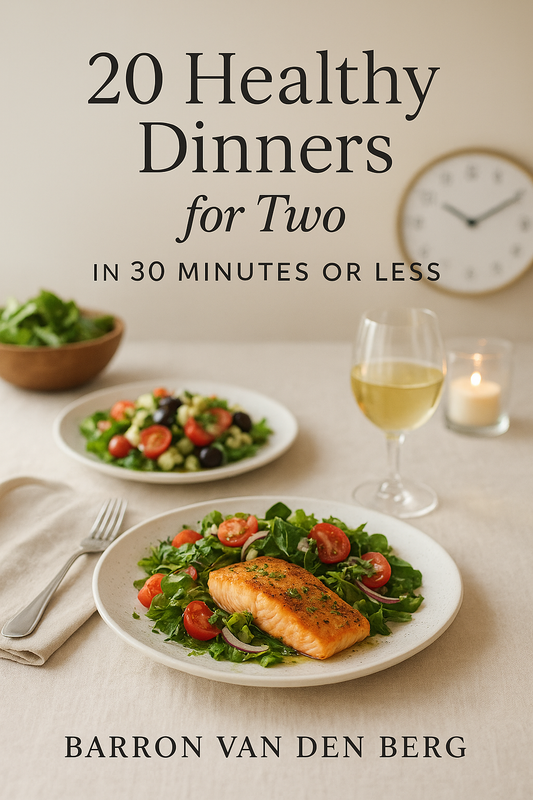 20 Healthy Dinners for Two in 30 Minutes or Less