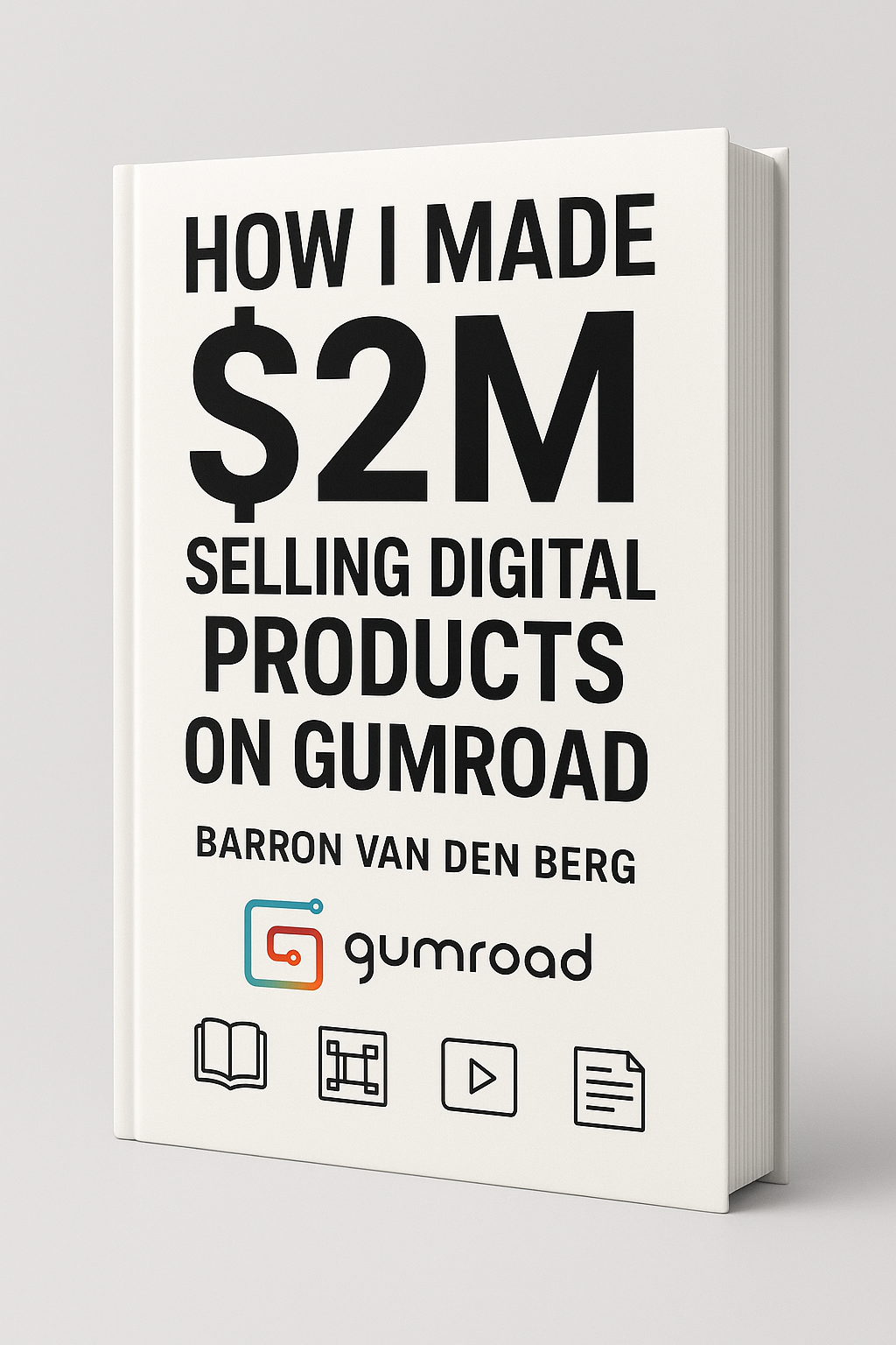 How I Made $2M Selling Digital Products on Gumroad: The Complete Blueprint for Building a Profitable Digital Product Empire from Scratch