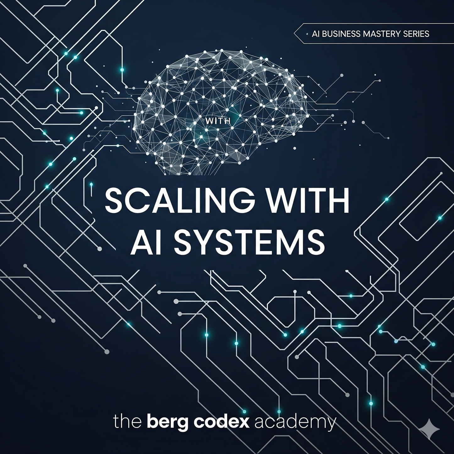 SCALING WITH AI SYSTEMS: The Complete Business Growth Blueprint